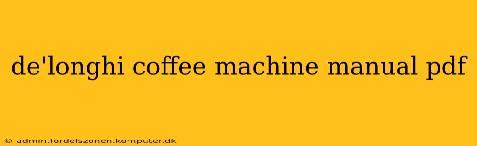 de'longhi coffee machine manual pdf