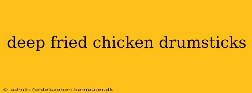 deep fried chicken drumsticks