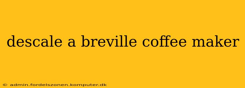 descale a breville coffee maker