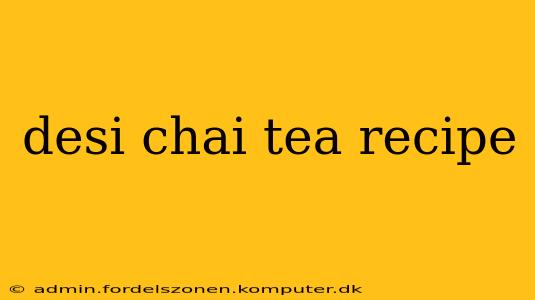 desi chai tea recipe