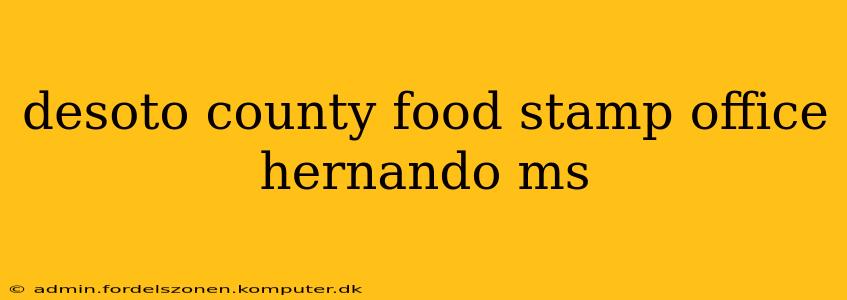 desoto county food stamp office hernando ms