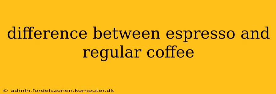 difference between espresso and regular coffee
