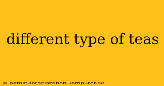 different type of teas