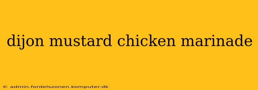 dijon mustard chicken marinade