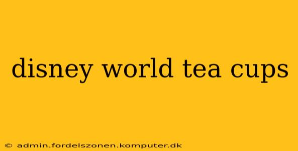 disney world tea cups