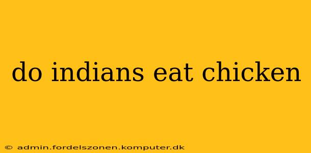 do indians eat chicken