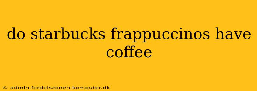 do starbucks frappuccinos have coffee