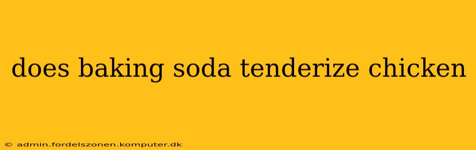 does baking soda tenderize chicken