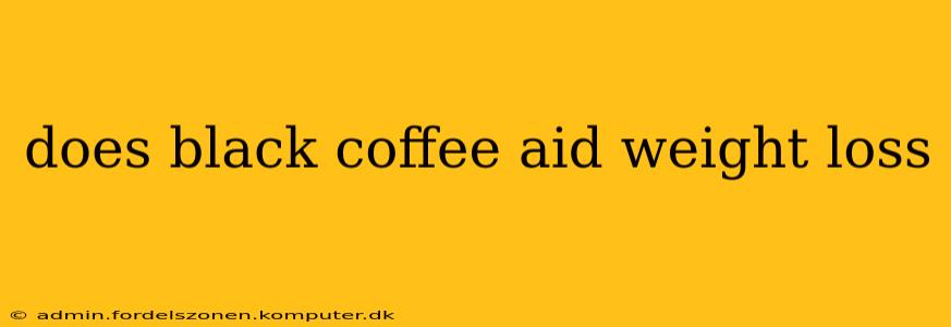 does black coffee aid weight loss