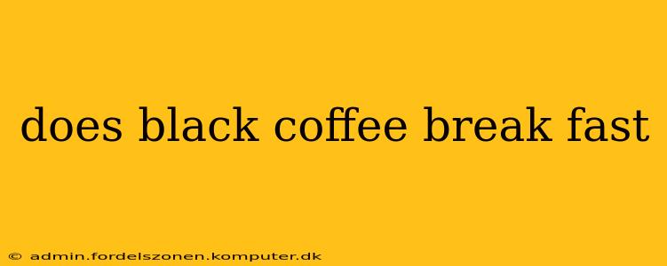 does black coffee break fast