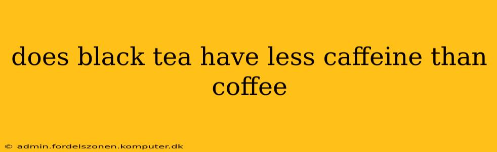 does black tea have less caffeine than coffee