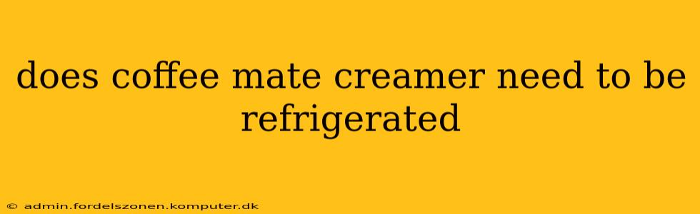 does coffee mate creamer need to be refrigerated