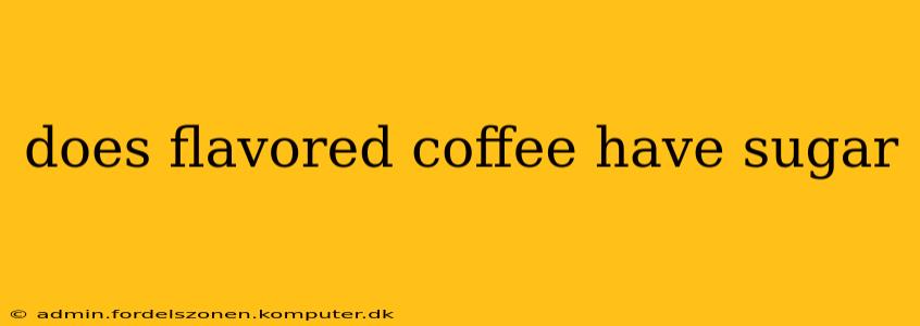 does flavored coffee have sugar