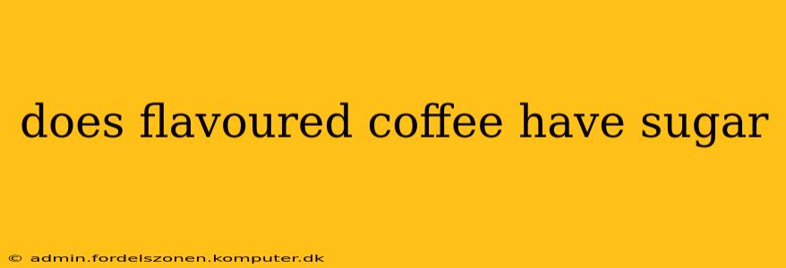 does flavoured coffee have sugar