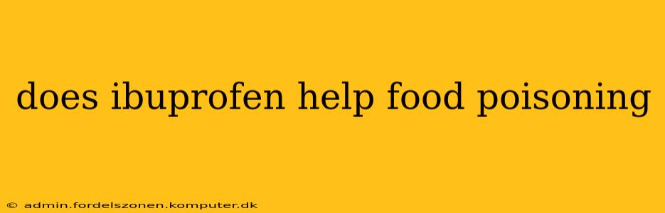 does ibuprofen help food poisoning