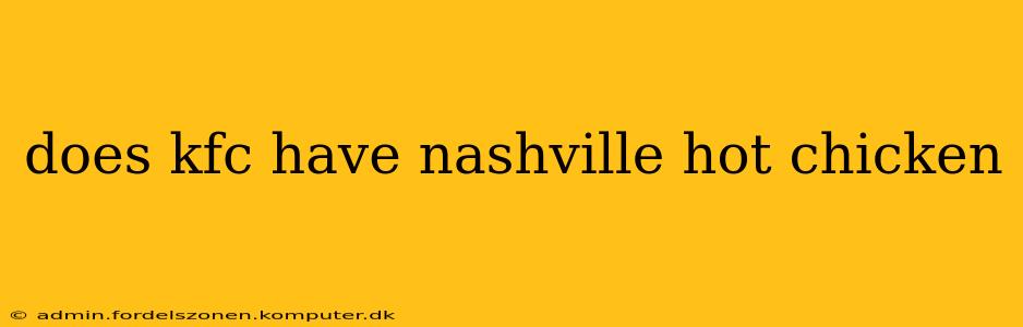 does kfc have nashville hot chicken