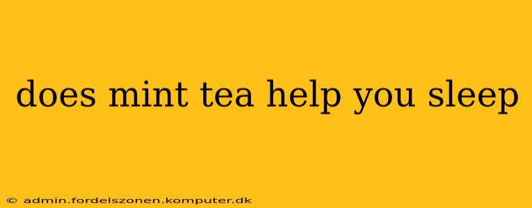 does mint tea help you sleep