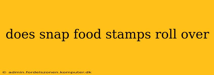 does snap food stamps roll over