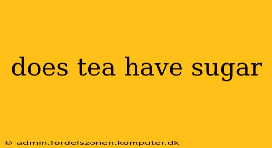 does tea have sugar