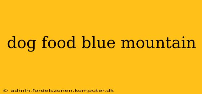 dog food blue mountain