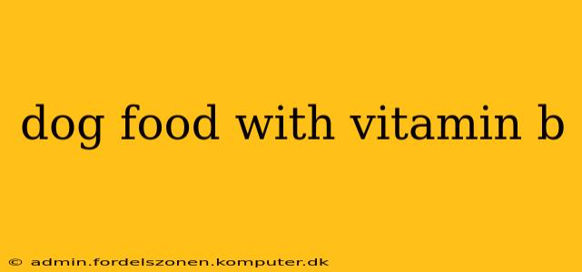 dog food with vitamin b