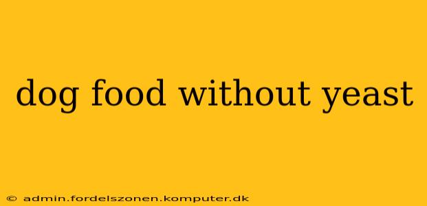 dog food without yeast