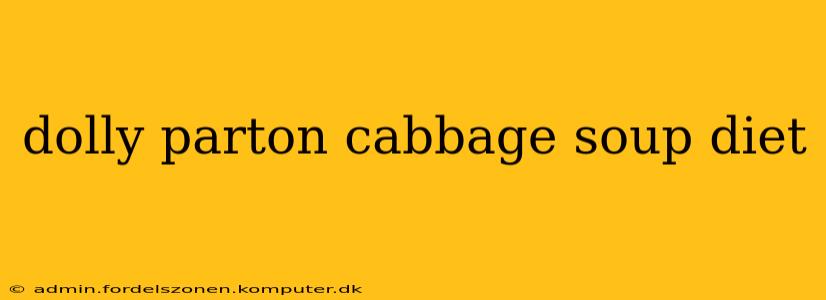 dolly parton cabbage soup diet