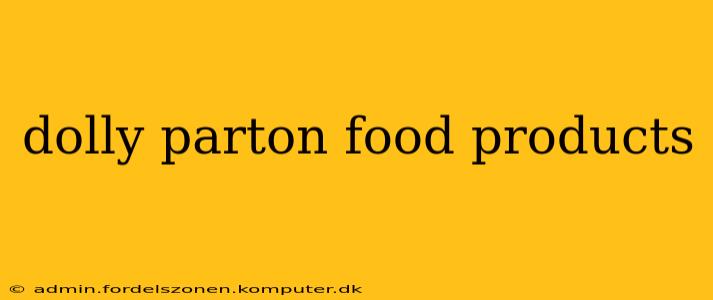 dolly parton food products