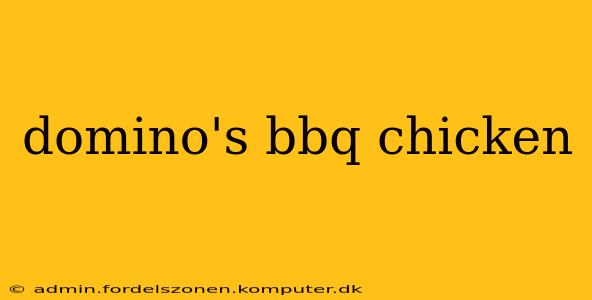 domino's bbq chicken