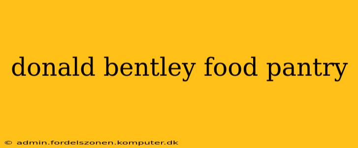 donald bentley food pantry