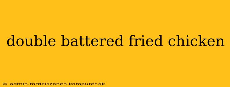 double battered fried chicken