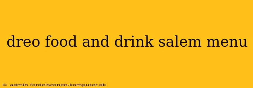 dreo food and drink salem menu