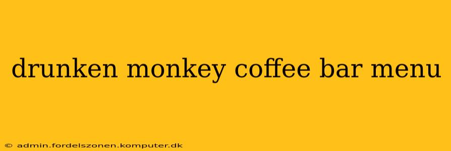 drunken monkey coffee bar menu