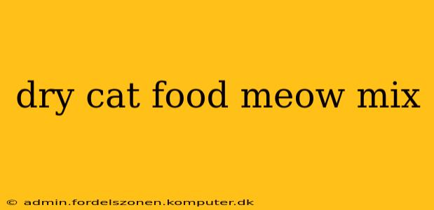 dry cat food meow mix
