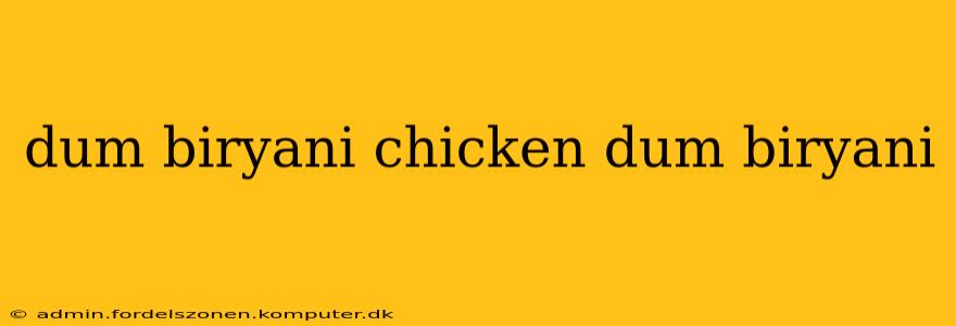 dum biryani chicken dum biryani