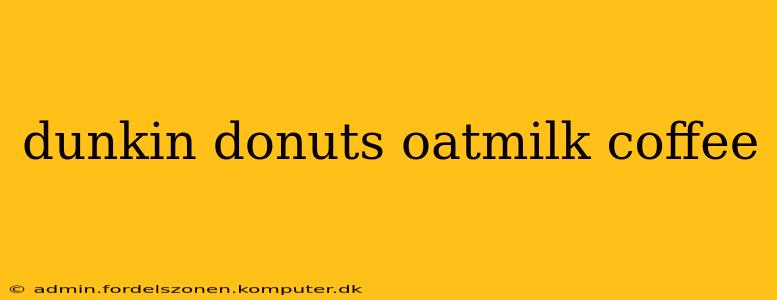 dunkin donuts oatmilk coffee