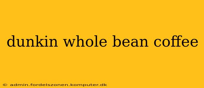 dunkin whole bean coffee