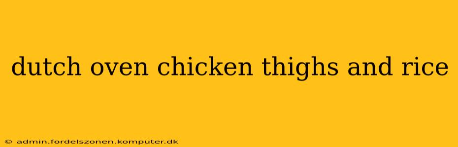 dutch oven chicken thighs and rice