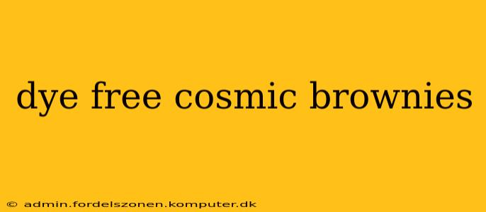dye free cosmic brownies