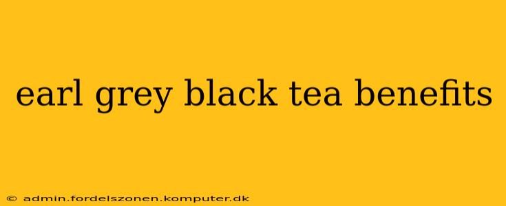 earl grey black tea benefits