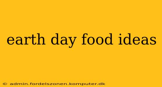 earth day food ideas