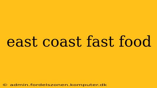 east coast fast food