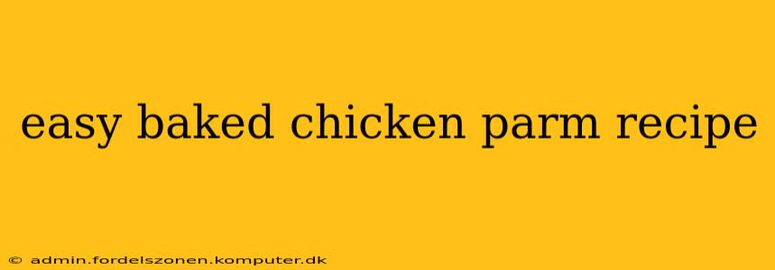 easy baked chicken parm recipe