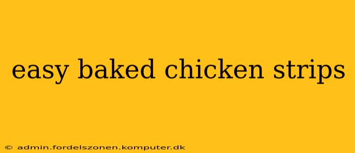 easy baked chicken strips
