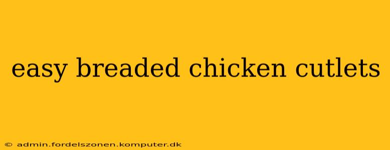 easy breaded chicken cutlets