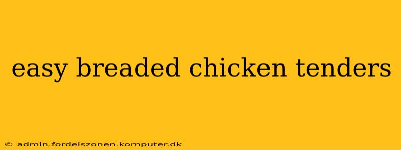 easy breaded chicken tenders