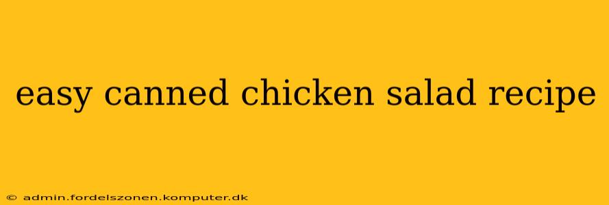 easy canned chicken salad recipe