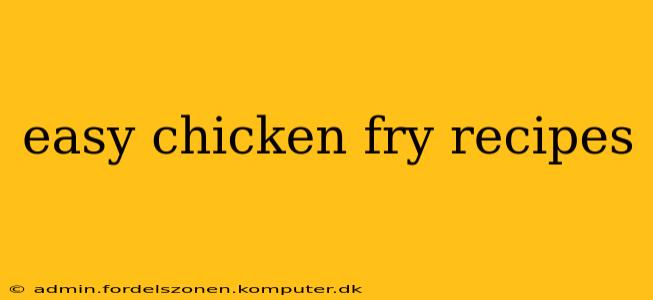 easy chicken fry recipes
