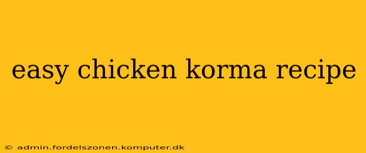 easy chicken korma recipe