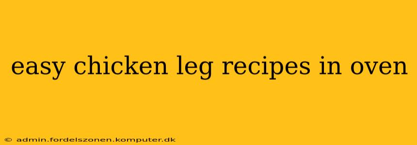 easy chicken leg recipes in oven